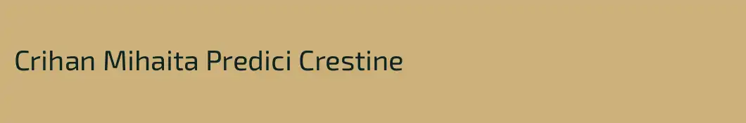 Crihan Mihaita Predici Crestine